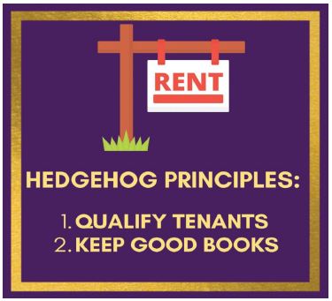 Hedgehog Principles: Qualify Tenants & Keep Good Books